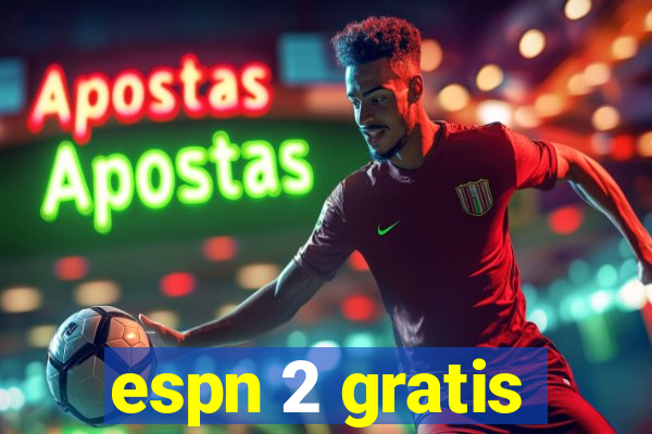 espn 2 gratis